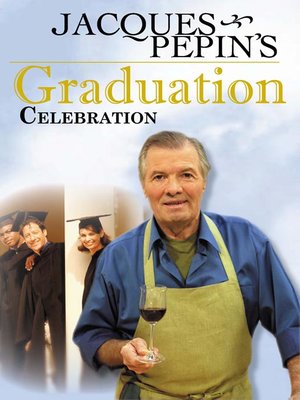 cover image of Jacques Pepin's Graduation Celebration